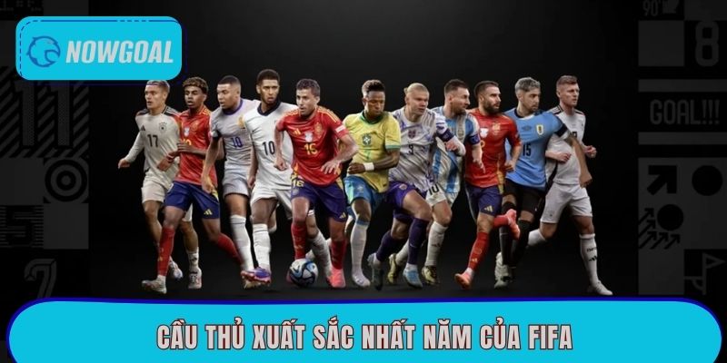 Top 4 Cầu Thủ Xuất Sắc Nhất Năm Của Fifa Mới Nhất 2026