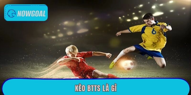 keo-btts-la-gi