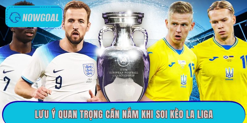 Lưu ý quan trọng cần nắm khi soi kèo La Liga