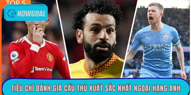 Tiêu chí đánh giá cầu thủ xuất sắc nhất ngoại hạng Anh