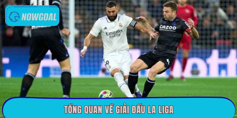 Tổng quan về giải đấu La Liga